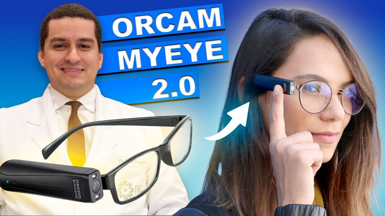 Orcam 2.0: Revolucionando a Vida de Pessoas com Deficiência Visual
