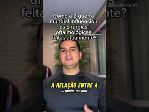 O q a 2 guerra mundial tem haver com as cirurgias oculares atuais? #lentesintraoculares #refrativa