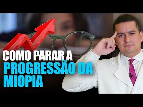 COMO PARAR A PROGRESSÃO DA MIOPIA?