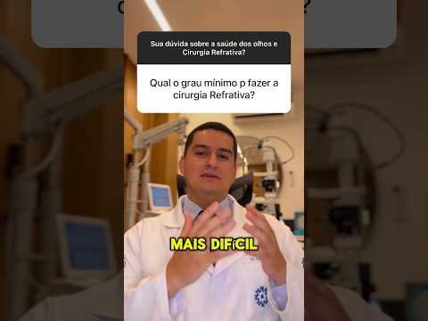 Qual o grau mínimo para cirurgia refrativa? #cirurgiarefrativa #miopia #astigmatismo #hipermetropia
