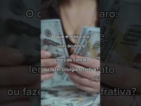 O q é mais caro: usar óculos e lentes ou fazer cirurgia refrativa? #cirurgiarefrativa #miopia