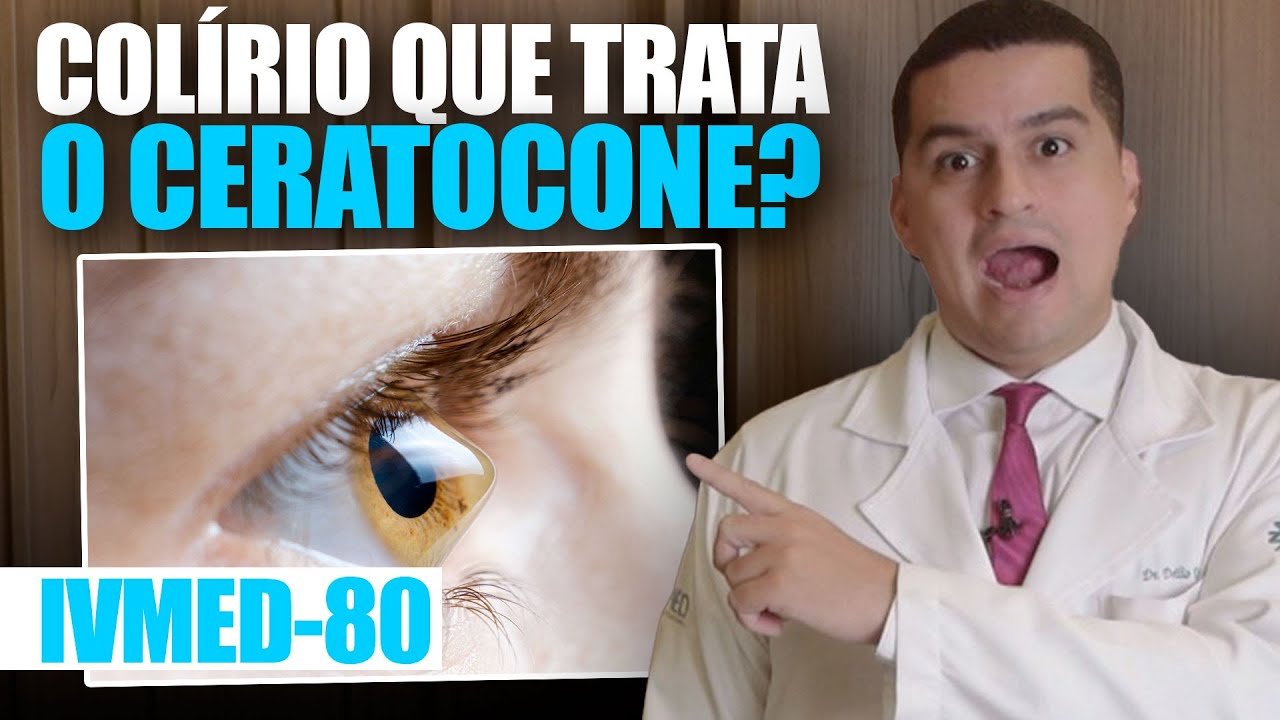 Colírio que Trata o Ceratocone? Conheça o IVMED-80