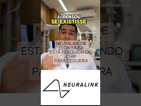Chip para Cegueira da Neuralink de Elon Musk curará casos de cegueira irreversível? #neuralink