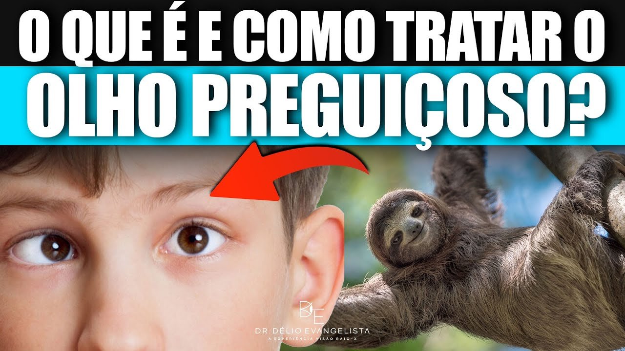 Olho Preguiçoso (Ambliopia): Entenda o Problema e as Soluções