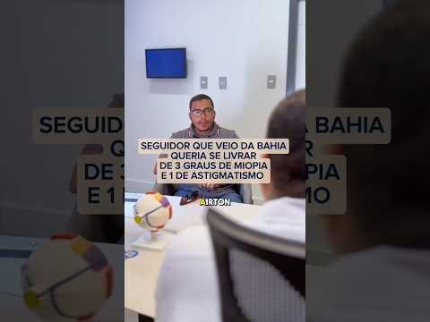 Seguidor queria ficar livre de 3 graus de miopia e 1 de astigmatismo